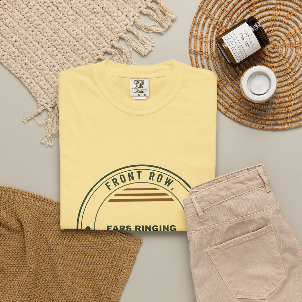 Front Row, Ears Ringing — Butter Comfort Tee