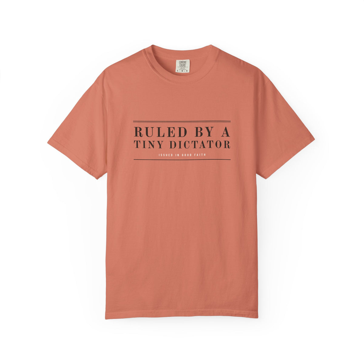 Ruled By A Tiny Dictator — Terracotta Comfort Tee