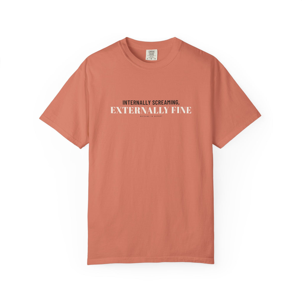Internally Screaming, Externally Fine — Terracotta Comfort Tee
