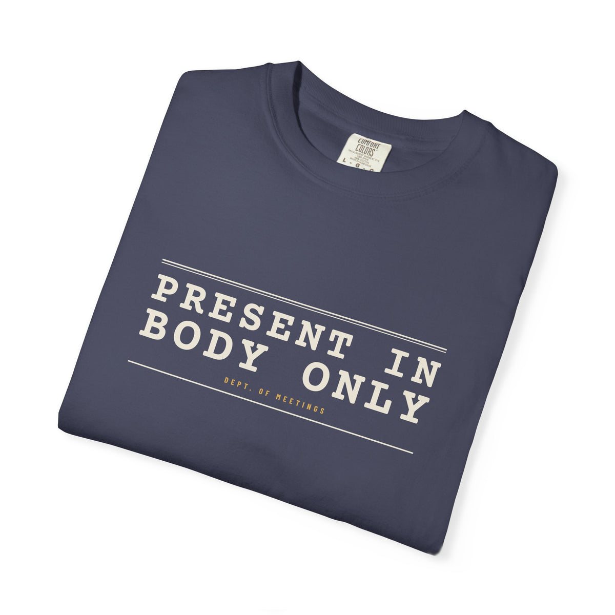 Present In Body Only — Denim Comfort Tee