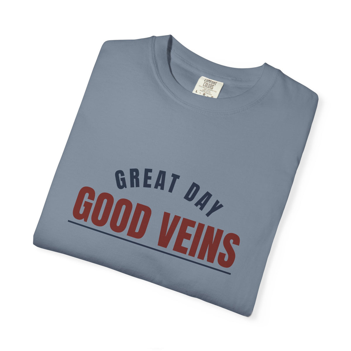 Good Veins, Great Day — Blue Jean Comfort Tee