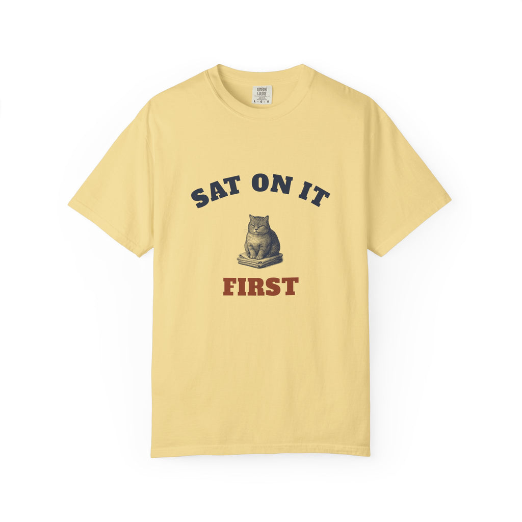 Sat On It First — Butter Comfort Tee