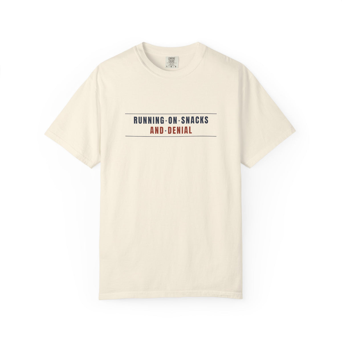 Running On Snacks And Denial — Ivory Comfort Tee