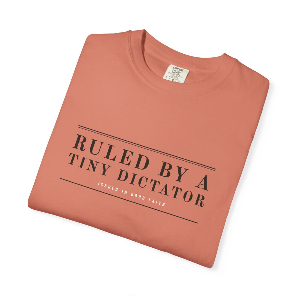 Ruled By A Tiny Dictator — Terracotta Comfort Tee