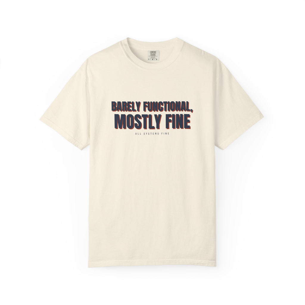 Barely Functional, Mostly Fine — Ivory Comfort Tee