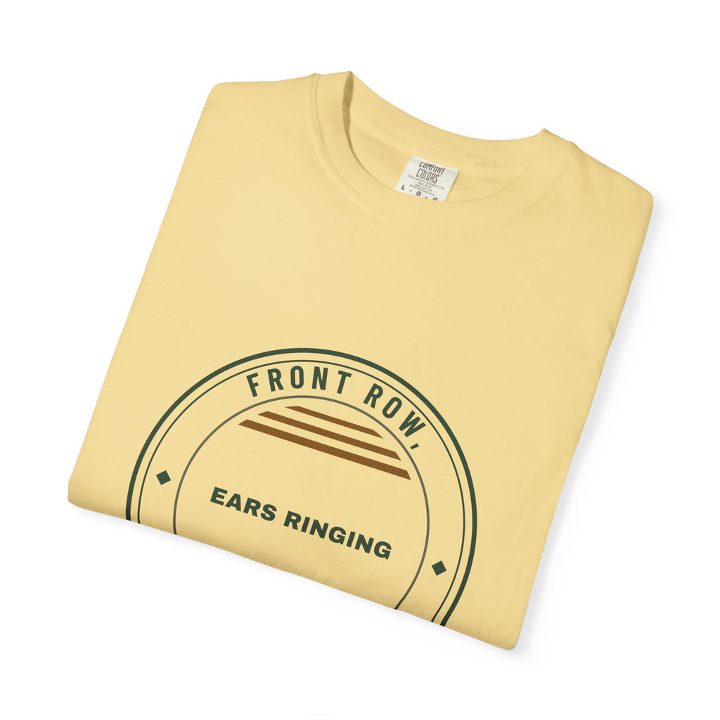 Front Row, Ears Ringing — Butter Comfort Tee
