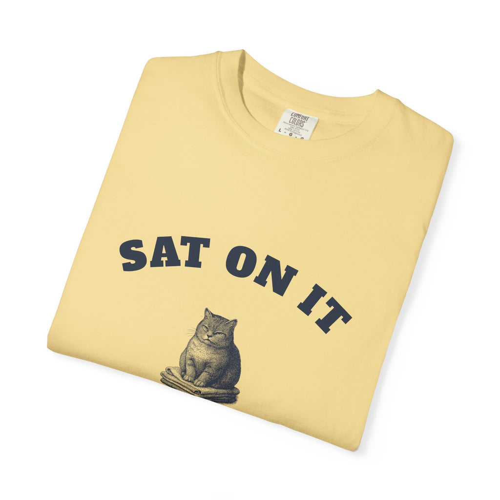 Sat On It First — Butter Comfort Tee