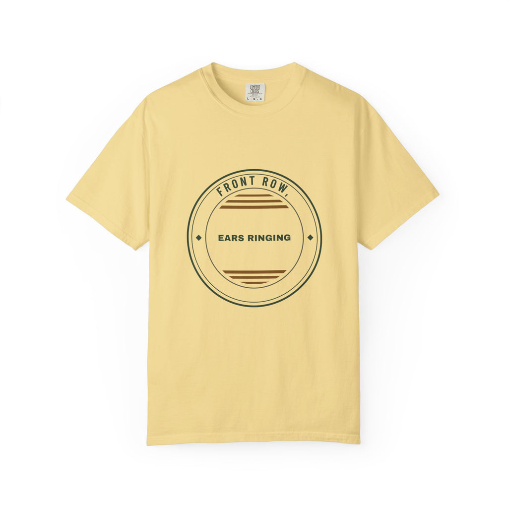 Front Row, Ears Ringing — Butter Comfort Tee