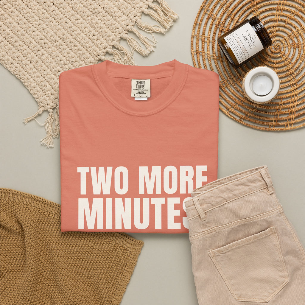 Two More Minutes, Genuinely — Terracotta Comfort Tee
